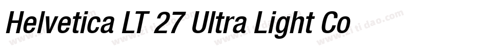 Helvetica LT 27 Ultra Light Condensed Oblique字体转换